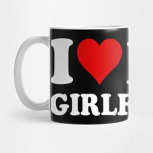 I Love My Girlfriend Gf I Heart My Girlfriend GF Funny Mug